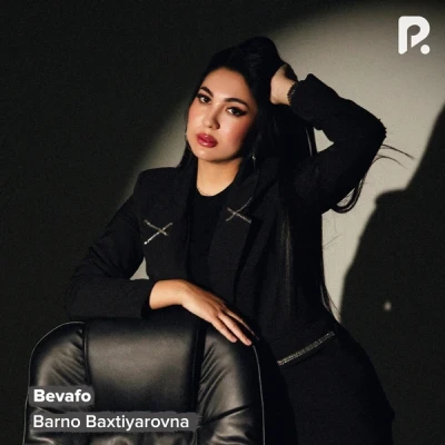 Barno Baxtiyarovna — Bevafo