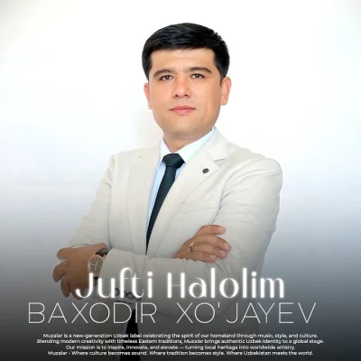 Baxodir Xo'jayev — Jufti Halolim