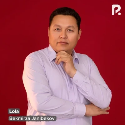 Bekmirza Janibekov — Lola