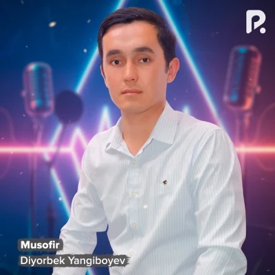 Diyorbek Yangiboyev — Musofir