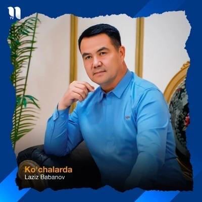 Laziz Babanov — Ko’chalarda