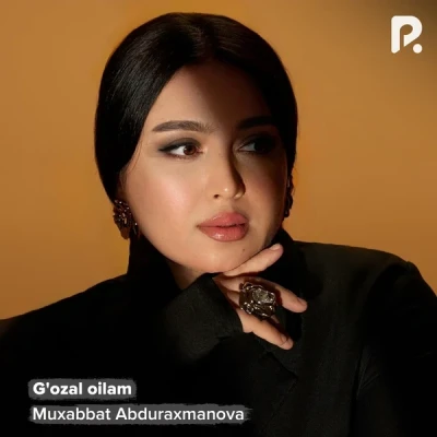 Muxabbat Abduraxmanova — G'ozal oilam