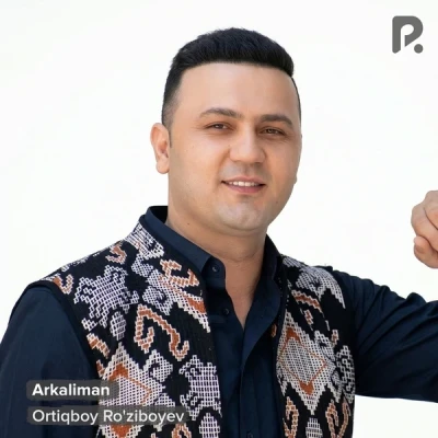 Ortiqboy Ro'ziboyev — Arkaliman