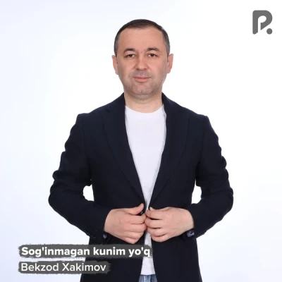 Bekzod Xakimov — Sog'inmagan kunim yo'q