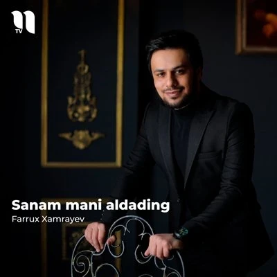 Farrux Xamrayev — Sanam mani aldading
