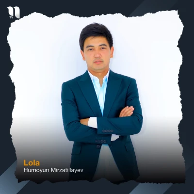 Humoyun Mirzatillayev — Lola