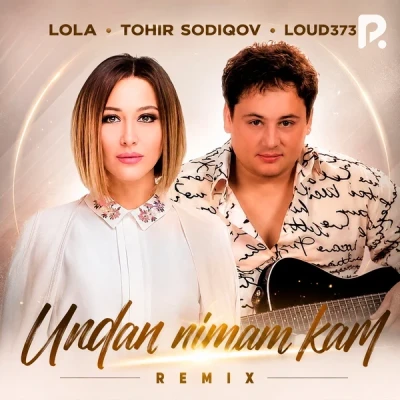 Lola, Tohir Sodiqov, Loud373 — Undan nimam kam (Remix)