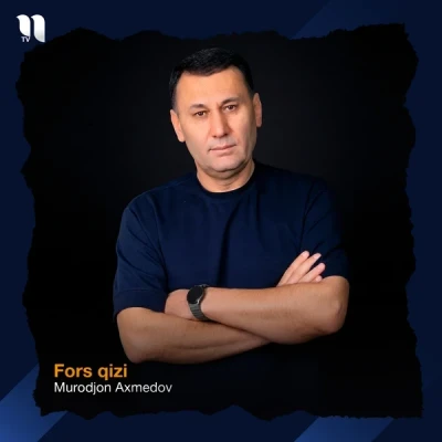 Murodjon Axmedov — Fors qizi
