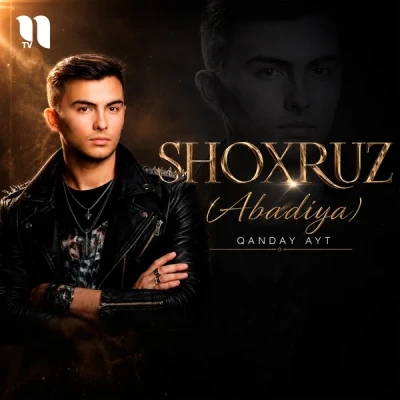 Shoxruz (Abadiya) — Qanday ayt