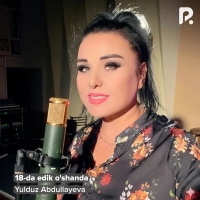 Yulduz Abdullayeva — 18-da edik o'shanda