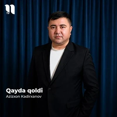 Azizxon Kadirxanov — Qayda qoldi