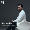 Muhammadjon Yusupov (MyBand) — Ikki xonim