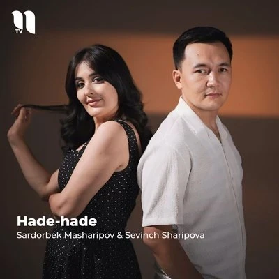 Sardorbek Masharipov, Sevinch Sharipova — Hade-hade