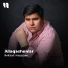 Bekzod Haqqiyev — Allaqachonlar