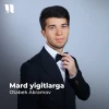 Otabek Akramov — Mard yigitlarga