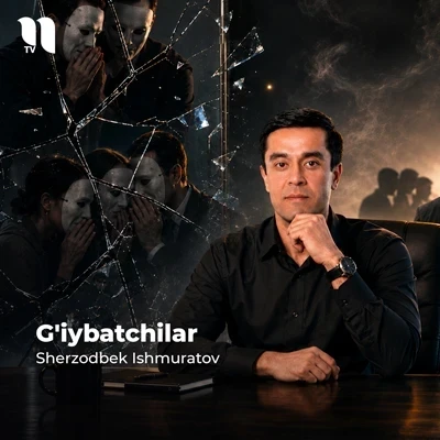 Sherzodbek Ishmuratov — G’iybatchilar