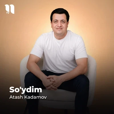 Atash Kadamov — So’ydim