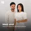 Aziza Xolmatova, Jamshid Sultanov — Meni unut