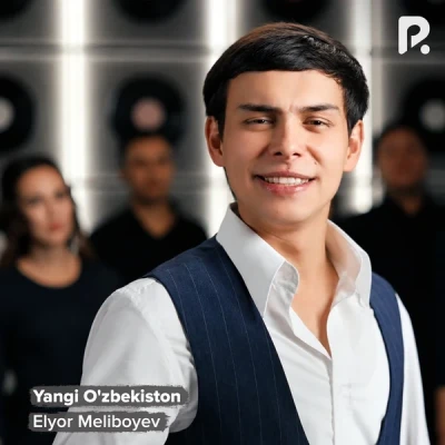 Elyor Meliboyev — Yangi O'zbekiston