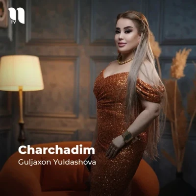 Guljaxon Yuldashova — Charchadim
