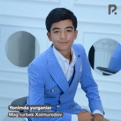 Mag'rurbek Xolmurodov — Yonimda yurganlar
