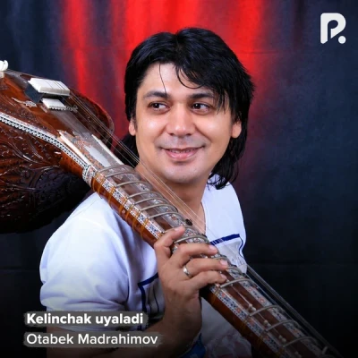 Otabek Madrahimov — Kelinchak uyaladi