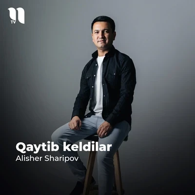 Alisher Sharipov — Qaytib keldilar