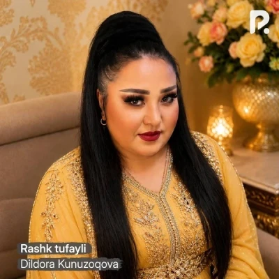 Dildora Kunuzoqova — Rashk tufayli