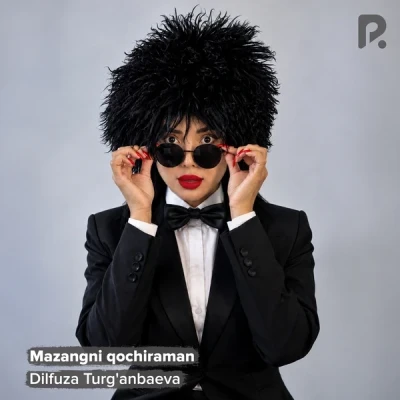 Dilfuza Turg'anbaeva — Mazangni qochiraman