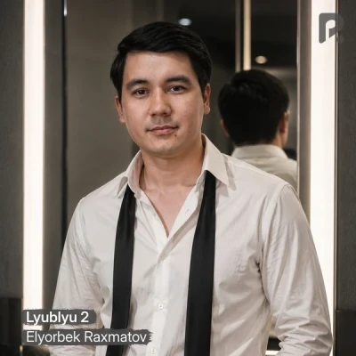 Elyorbek Raxmatov — Lyublyu 2