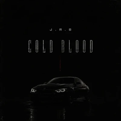 J.R.B — Cold blood