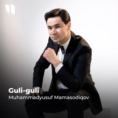 Muhammadyusuf Mamasodiqov — Guli-guli