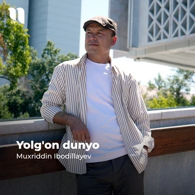 Muxriddin Ibodillayev — Yolg’on dunyo