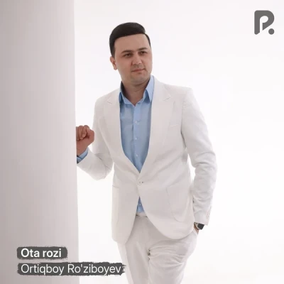 Ortiqboy Ro'ziboyev — Ota rozi