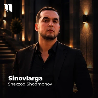 Shaxzod Shodmonov — Sinovlarga