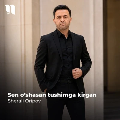 Sherali Oripov — Sen o’shasan tushimga kirgan