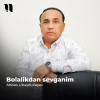 Abbos Ubaydullayev — Bolalikdan sevganim