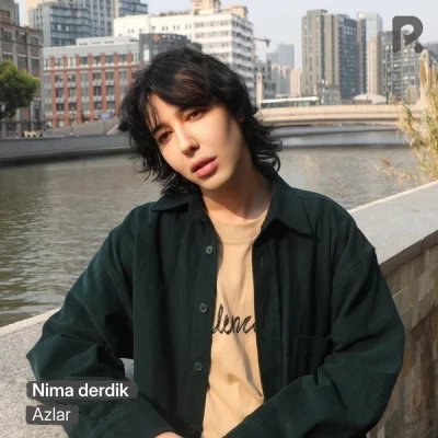Azlar — Nima derdik