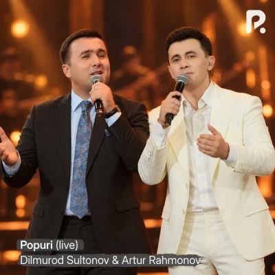 Dilmurod Sultonov, Artur Rahmonov — Popuri (Live)