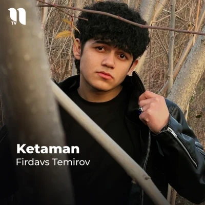 Firdavs Temirov — Ketaman