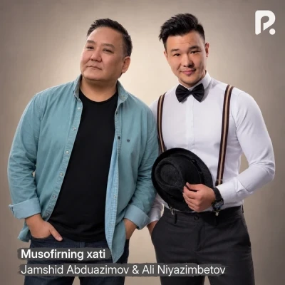 Jamshid Abduazimov, Ali Niyazimbetov — Musofirning xati