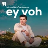 Muzaffar Qurbonov — Ey voh
