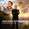 Shaxzod Shodmonov — Onamdayin bo'lolmaydi