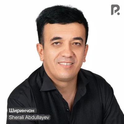 Sherali Abdullayev — Ширинчон