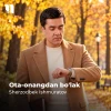 Sherzodbek Ishmuratov — Ota-onangdan bo'lak