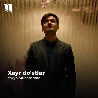 Yaxyo Muhammad — Xayr do’stlar